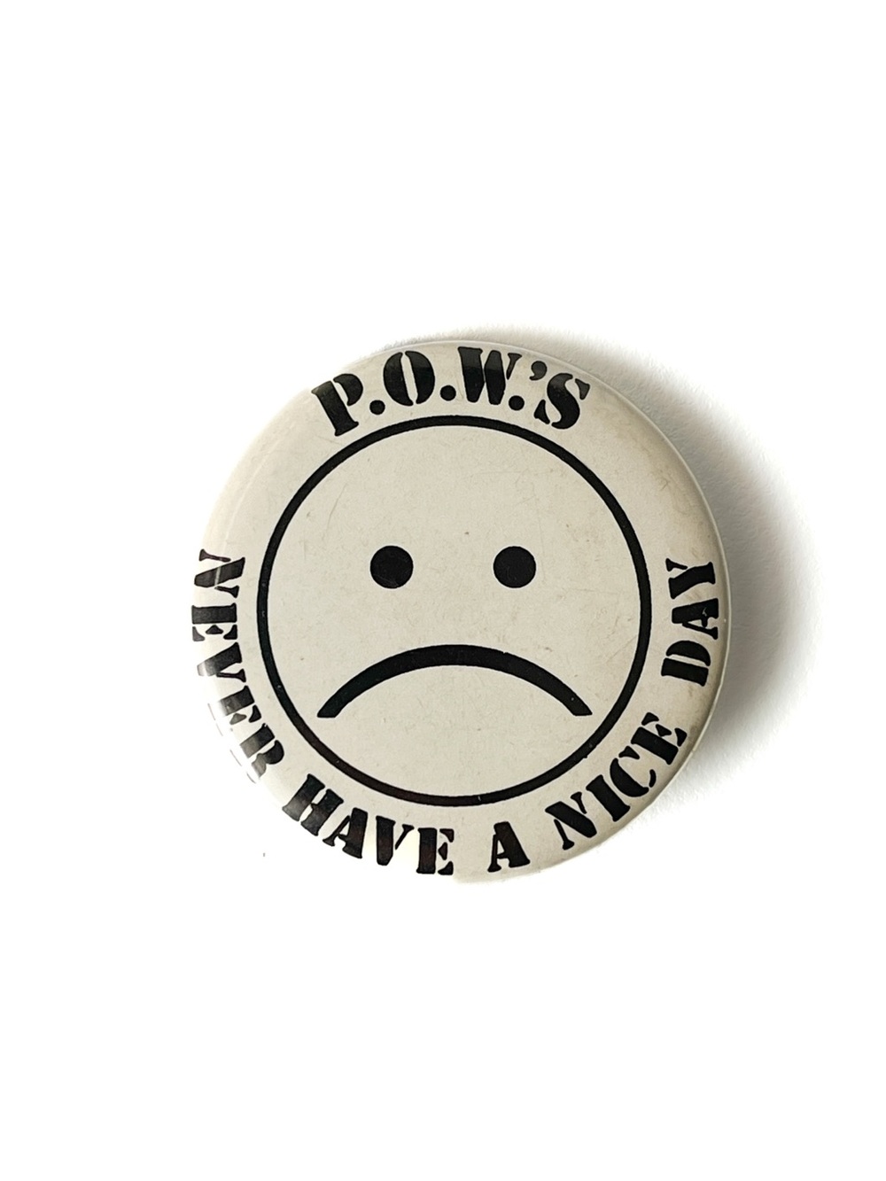 Vintage 1970s Vietnam War Era POWs Never Have A Nice Day Pinback Button